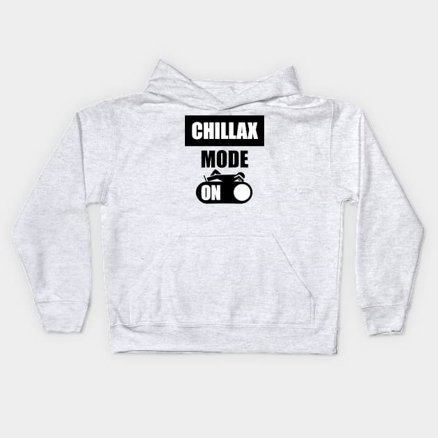 Chillax Mode On Kids Hoodie by TTLOVE